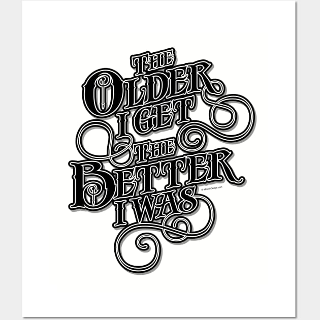 Older Better – funny old guy Wall Art by eBrushDesign